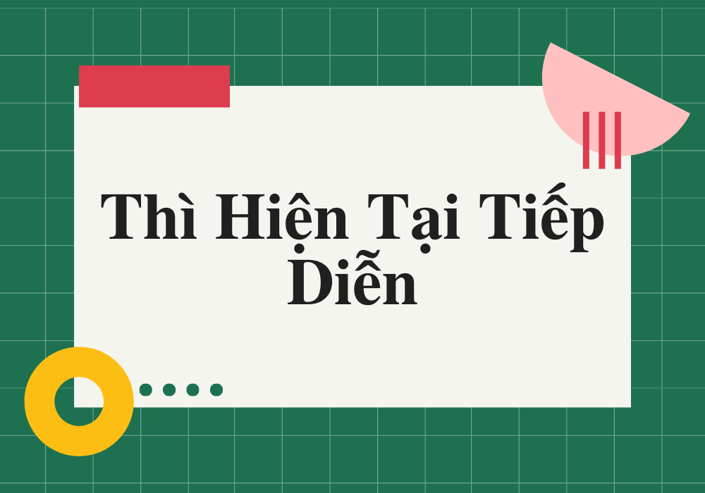 Dấu Hiệu Nhận Biết Thì Hiện Tại Tiếp Diễn